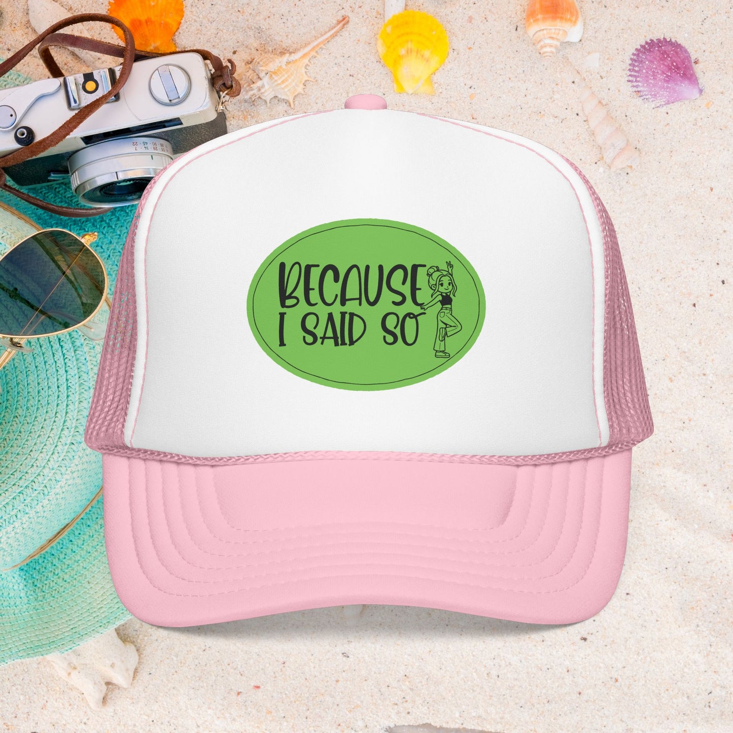 Because I Said So (Green) - Foam Trucker Hat