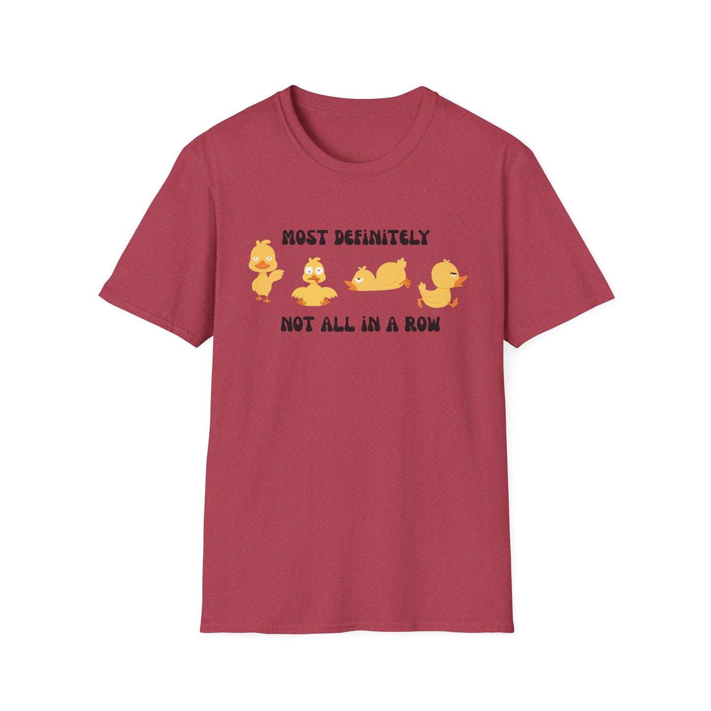 Most Definitely Not All in a Row" T-Shirt