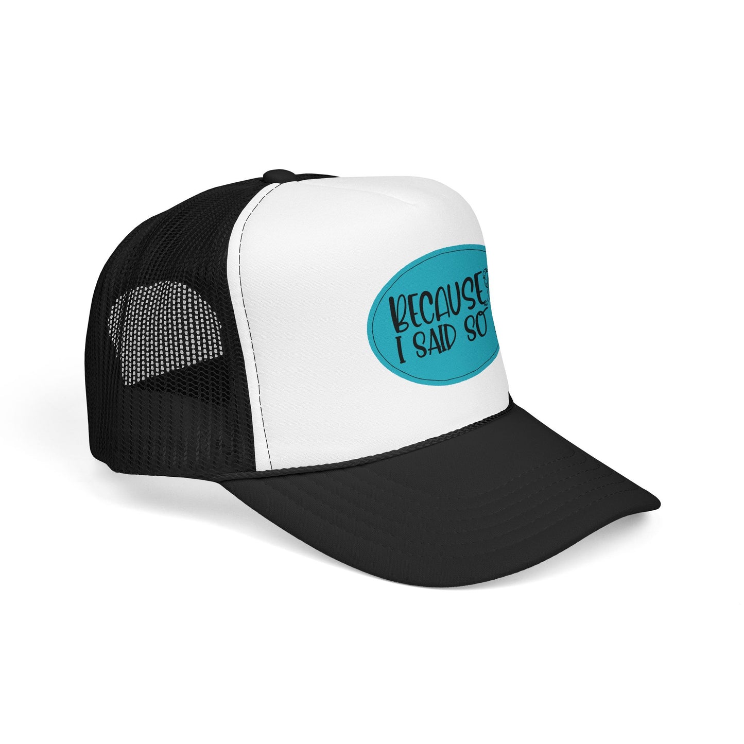 Because I Said So (Blue) - Foam Trucker Hat