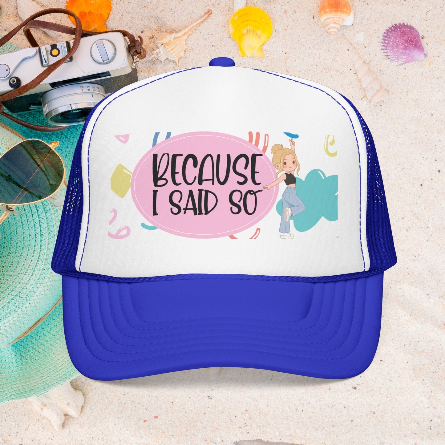 Because I Said So  (Pink Party)- Foam Trucker Hat