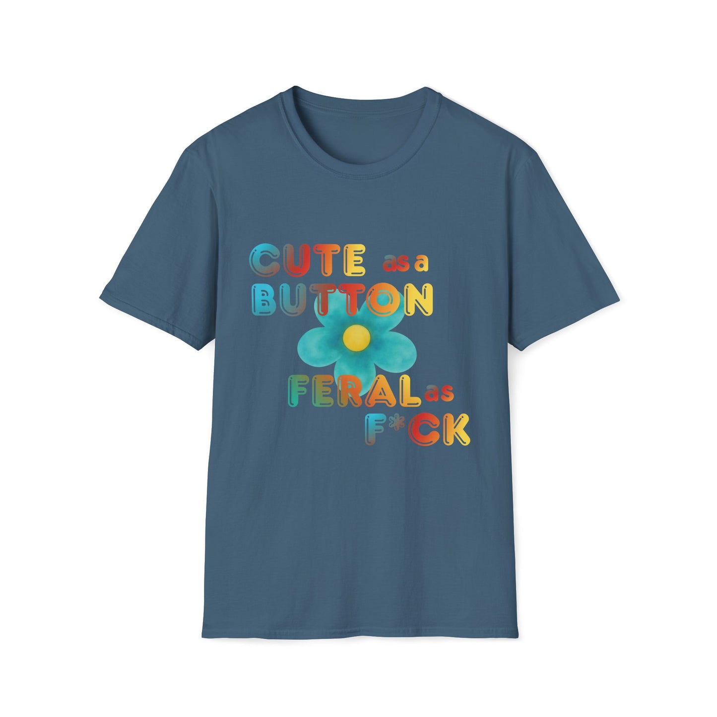 Cute as a Button Graphic Tee — Retro Flower "Cute as a Button, Feral as F*ck"