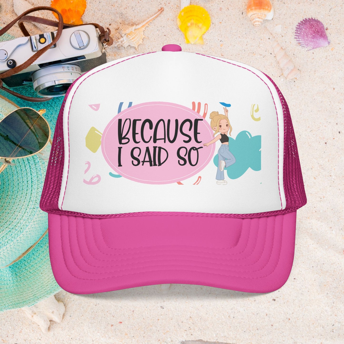Because I Said So  (Pink Party)- Foam Trucker Hat