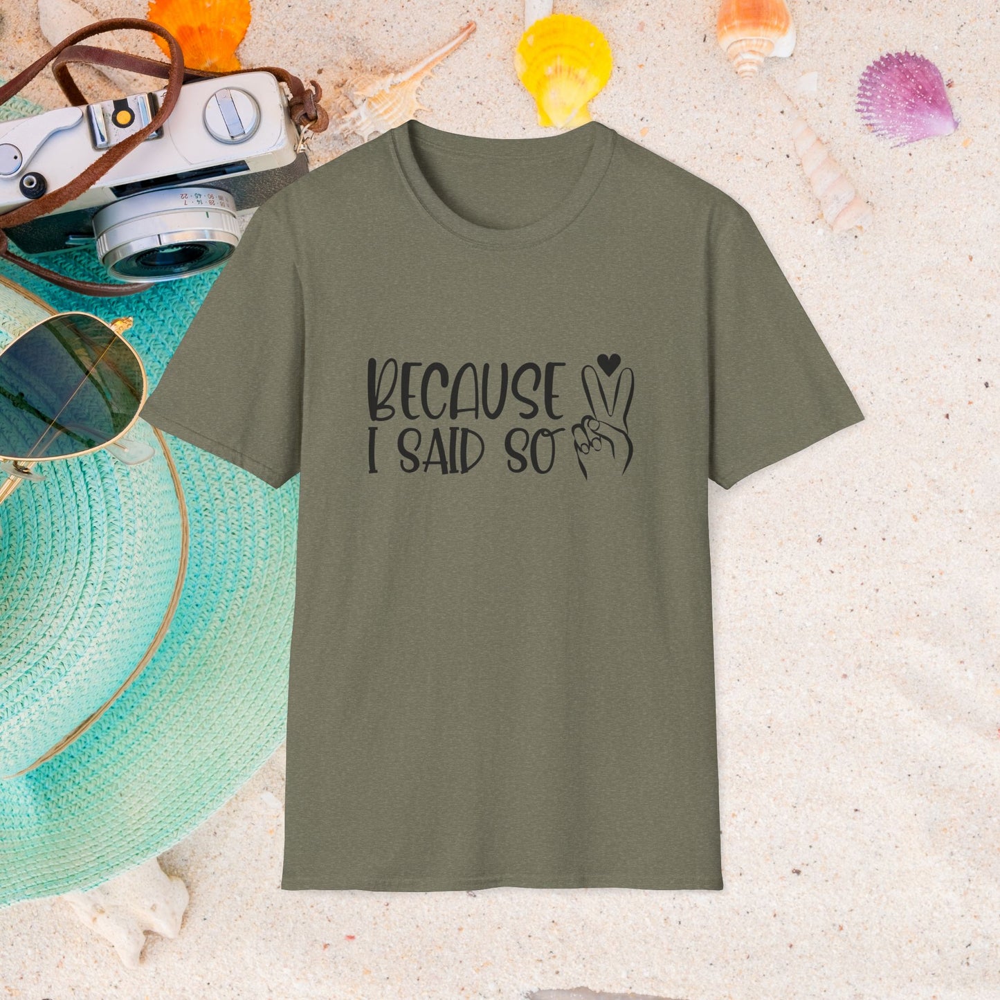 Because I Said So T-Shirt — Playful Mom/Parent Tee
