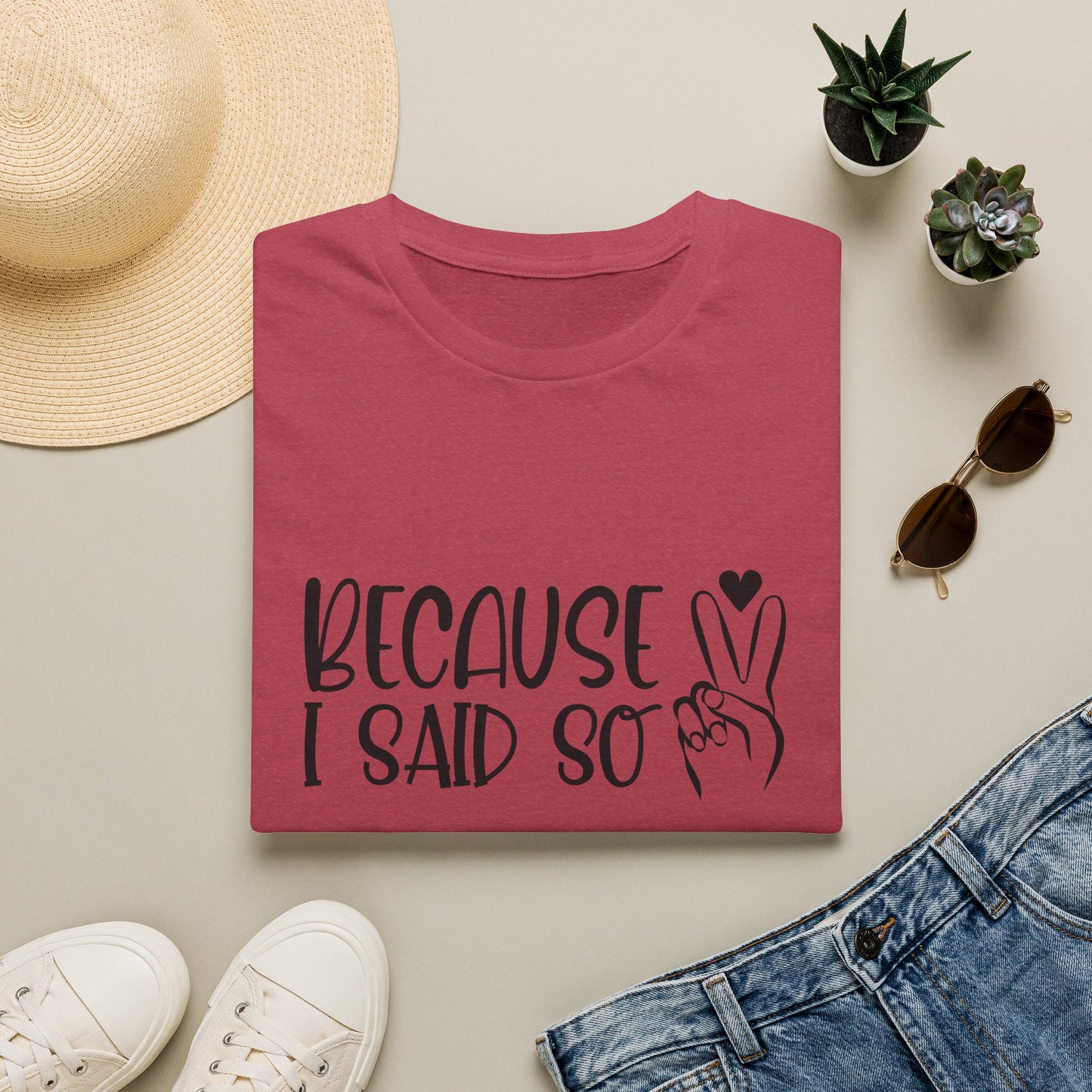 Because I Said So T-Shirt — Playful Mom/Parent Tee