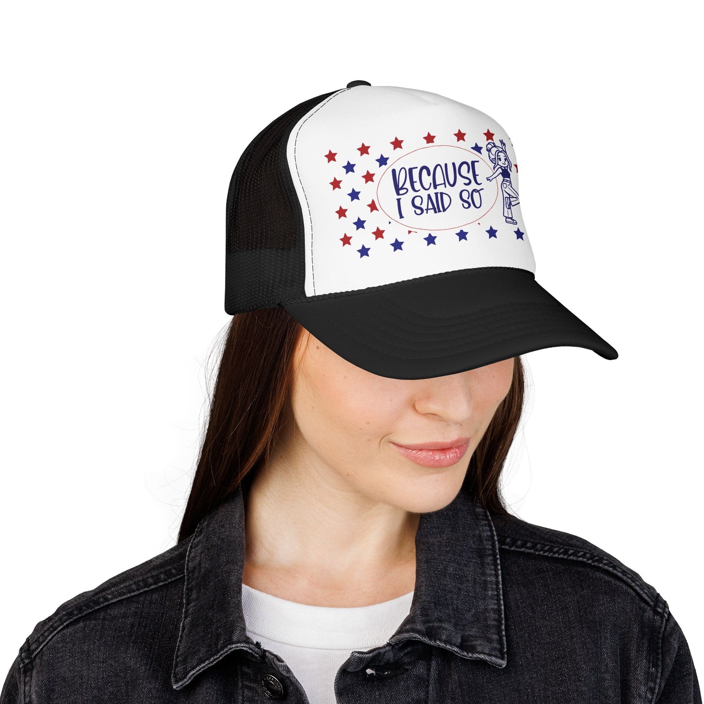 Because I Said So (Patriotic)- Foam Trucker Hat