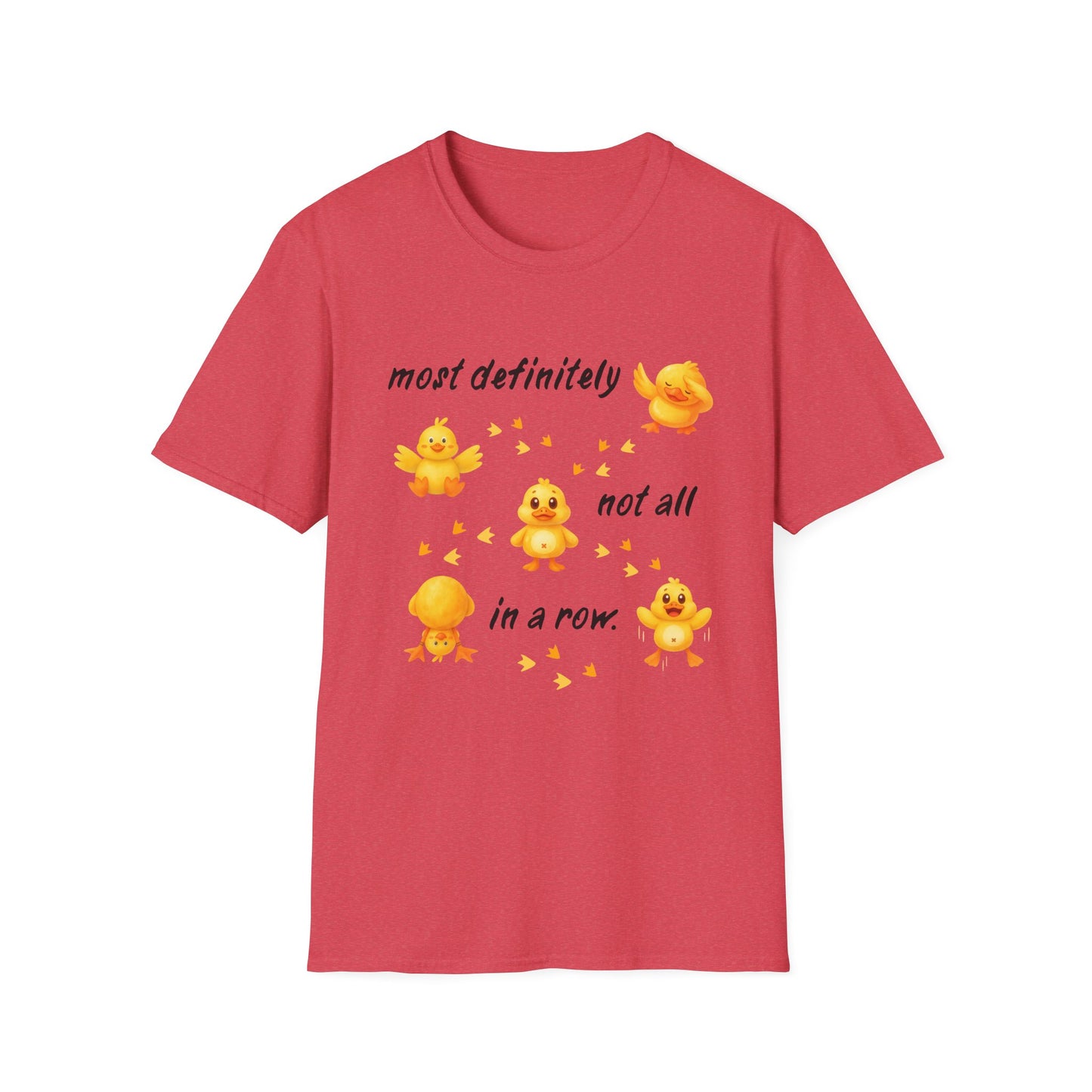 'Most definitely not all in a row' Cute Chick T-Shirt