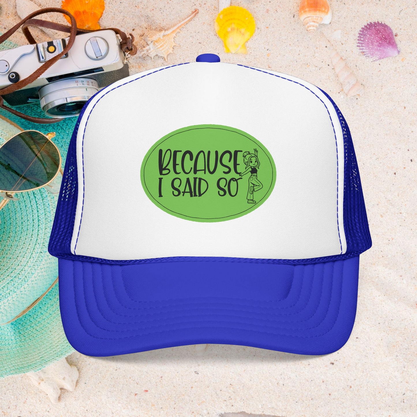 Because I Said So (Green) - Foam Trucker Hat