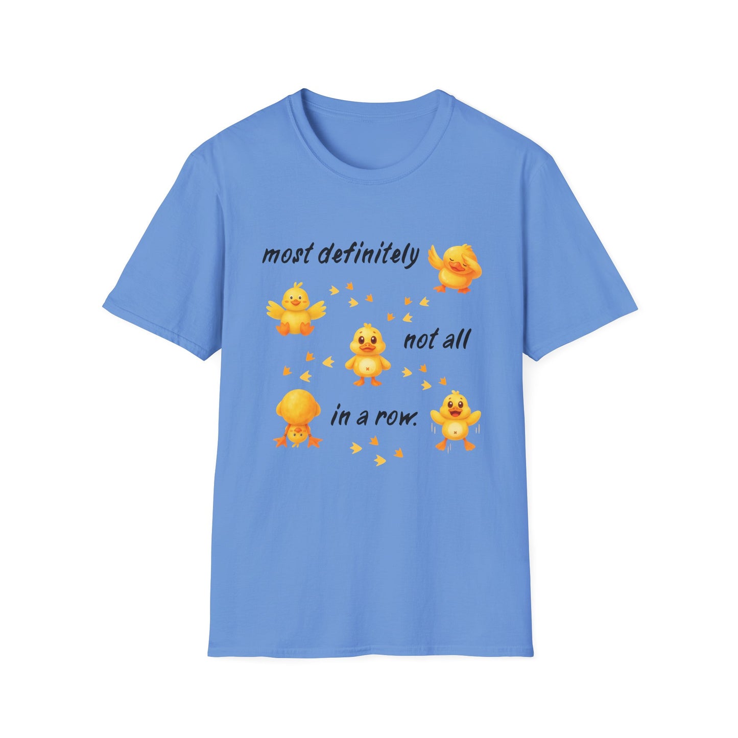 'Most definitely not all in a row' Cute Chick T-Shirt