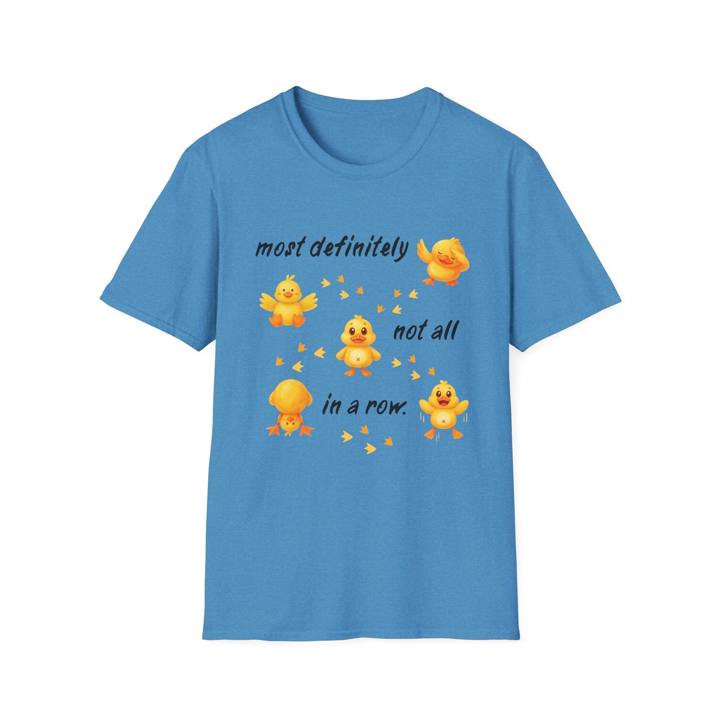 'Most definitely not all in a row' Cute Chick T-Shirt