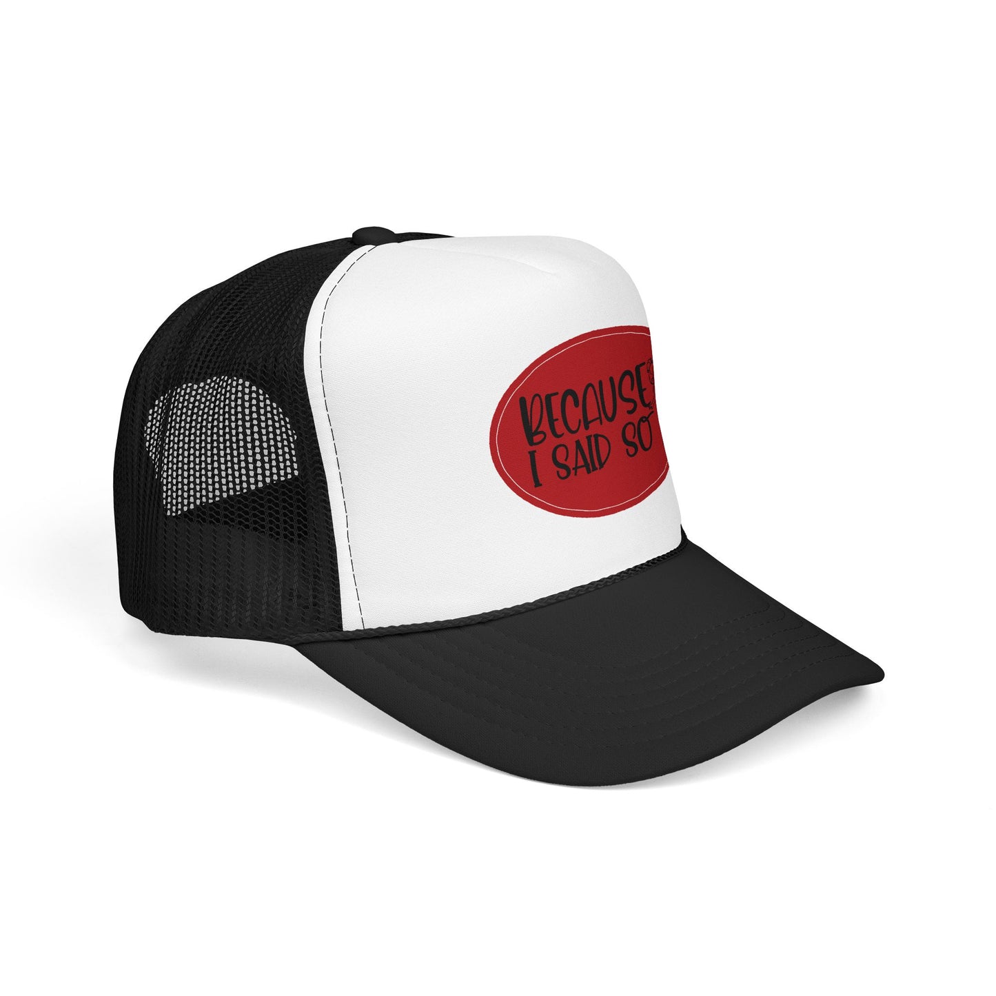 Because I Said So (Red) - Foam Trucker Hat