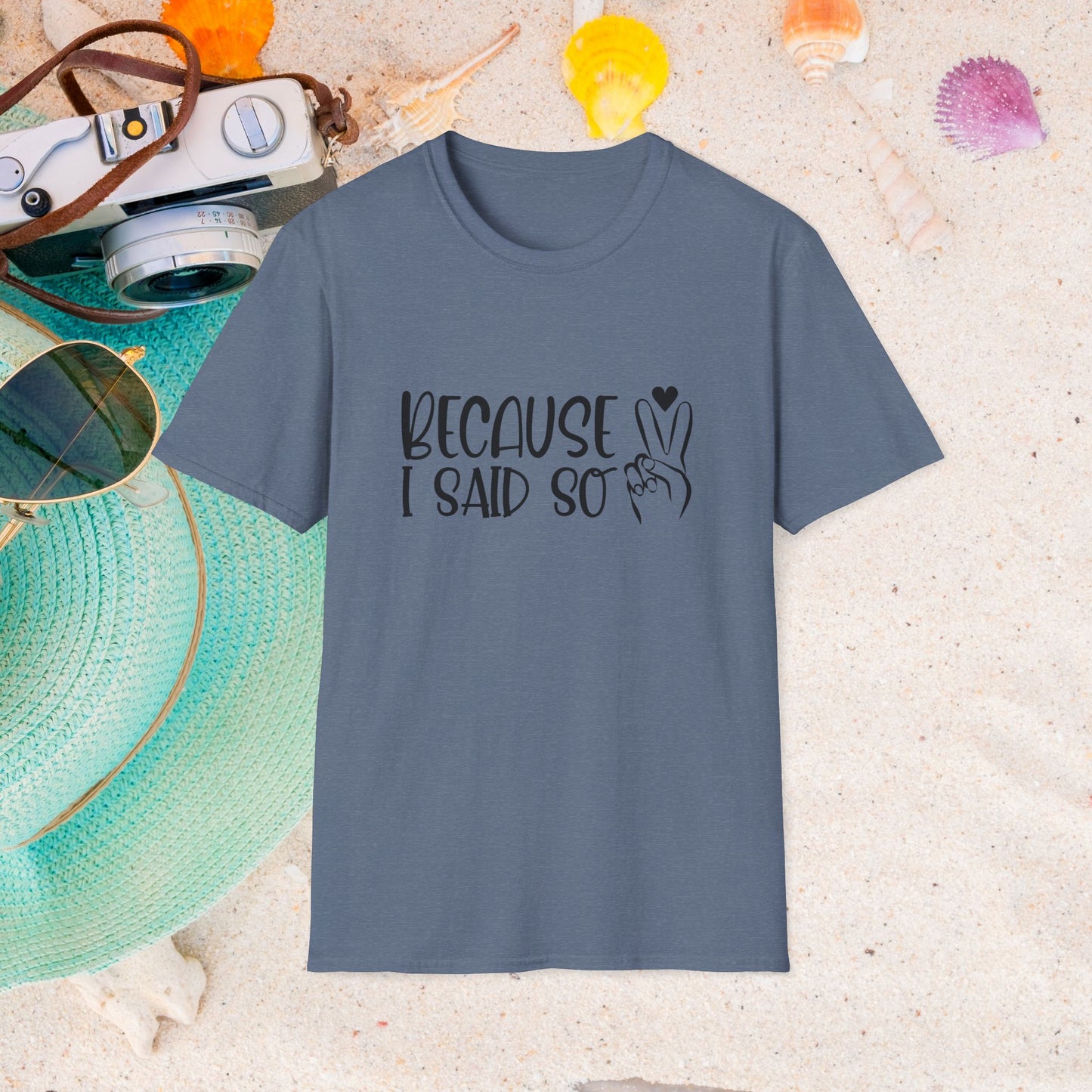 Because I Said So T-Shirt — Playful Mom/Parent Tee