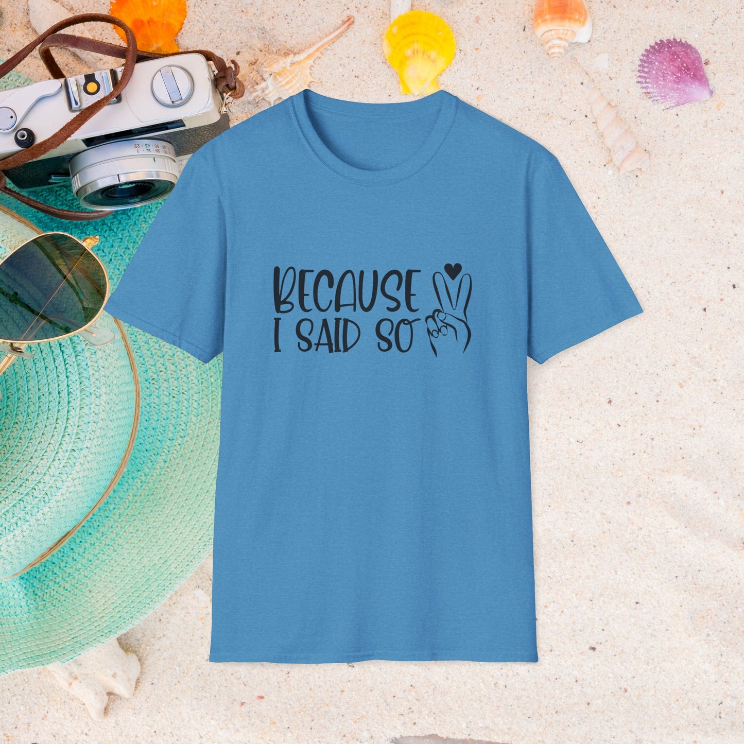 Because I Said So T-Shirt — Playful Mom/Parent Tee