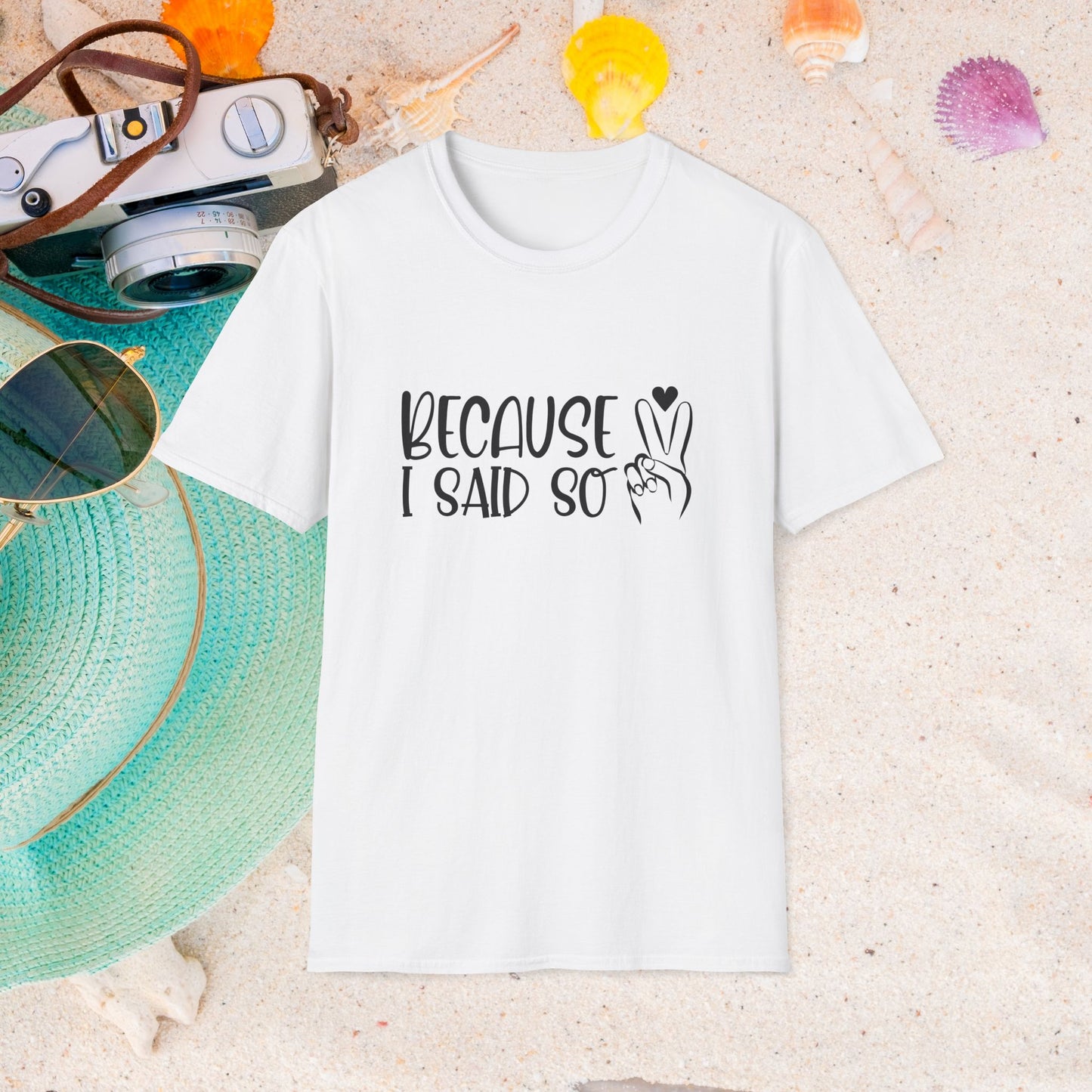Because I Said So T-Shirt — Playful Mom/Parent Tee