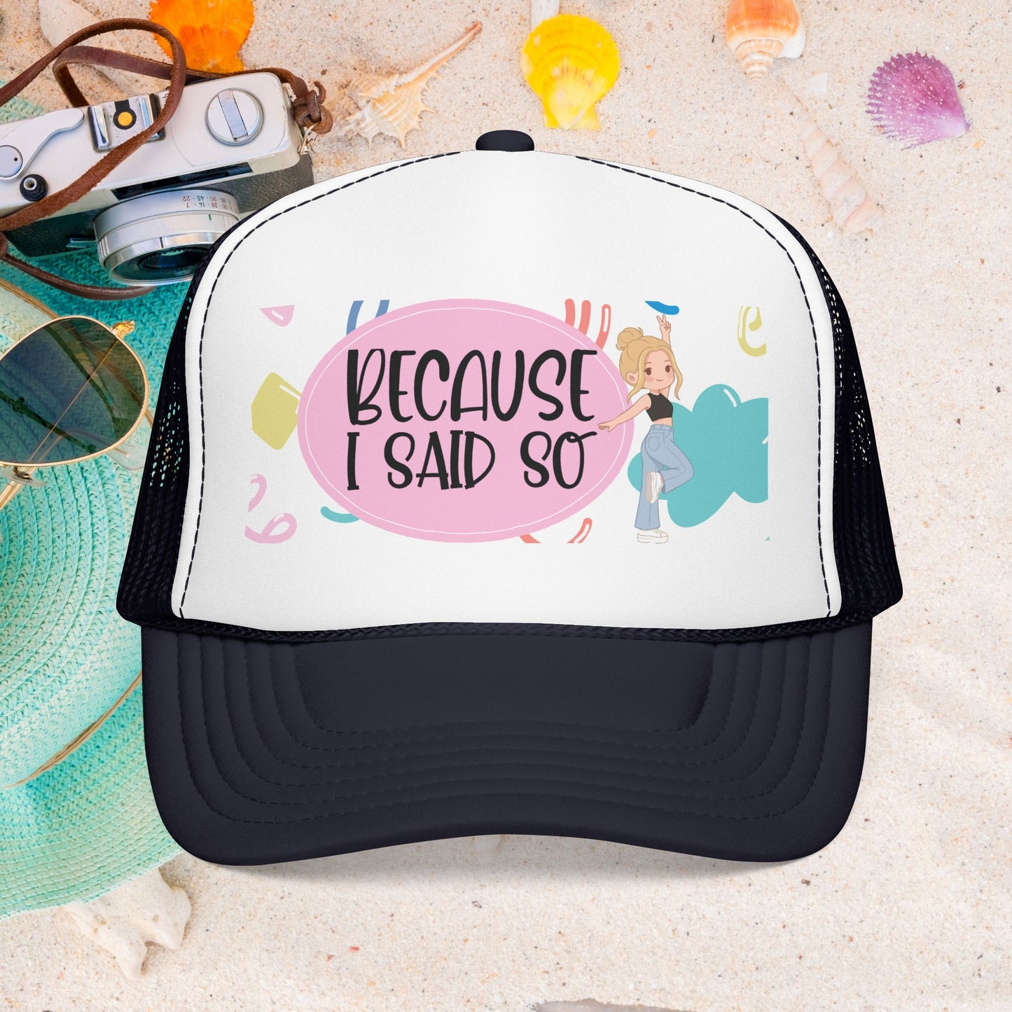 Because I Said So  (Pink Party)- Foam Trucker Hat