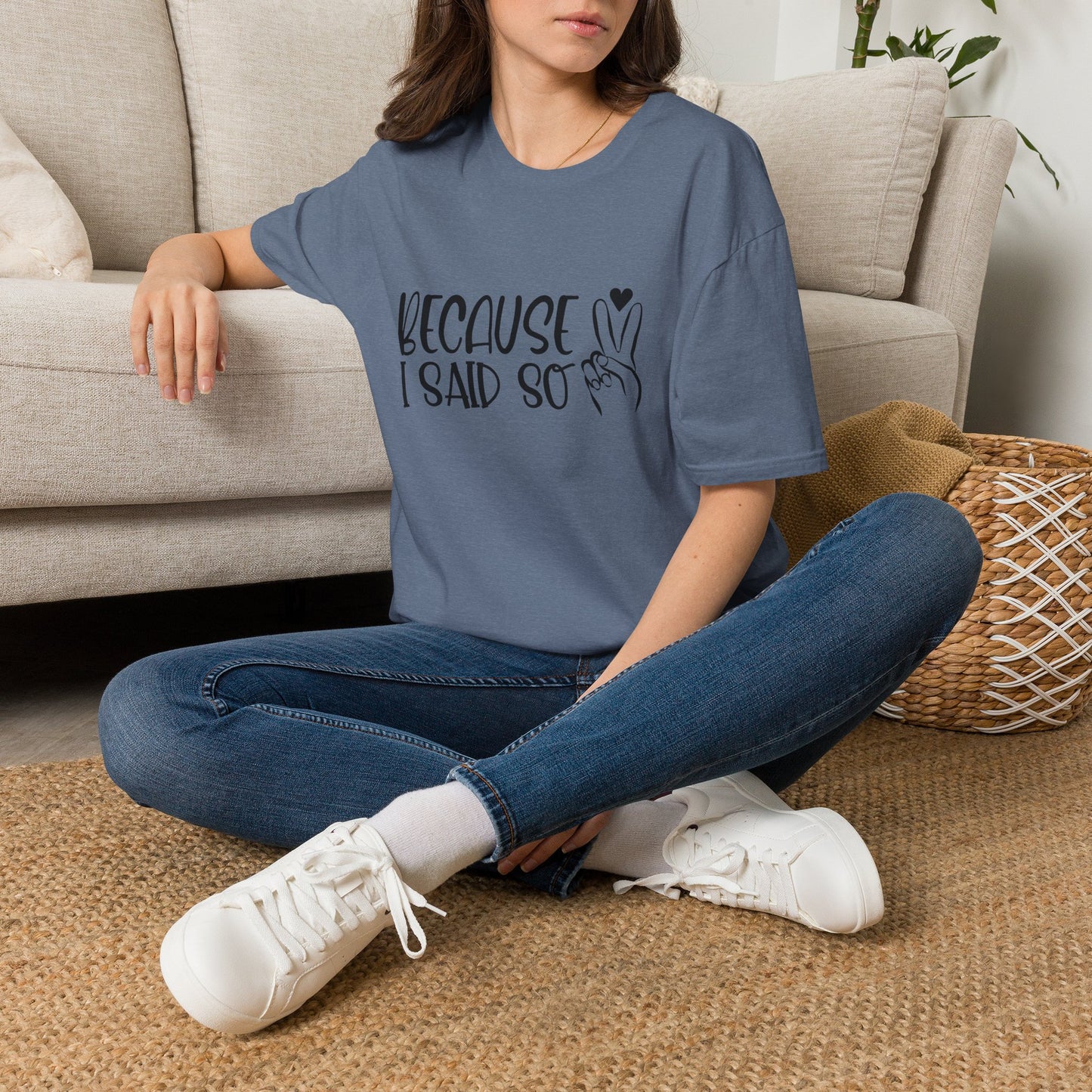 Because I Said So T-Shirt — Playful Mom/Parent Tee