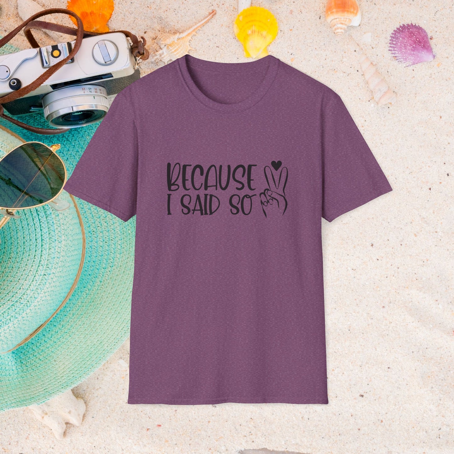 Because I Said So T-Shirt — Playful Mom/Parent Tee