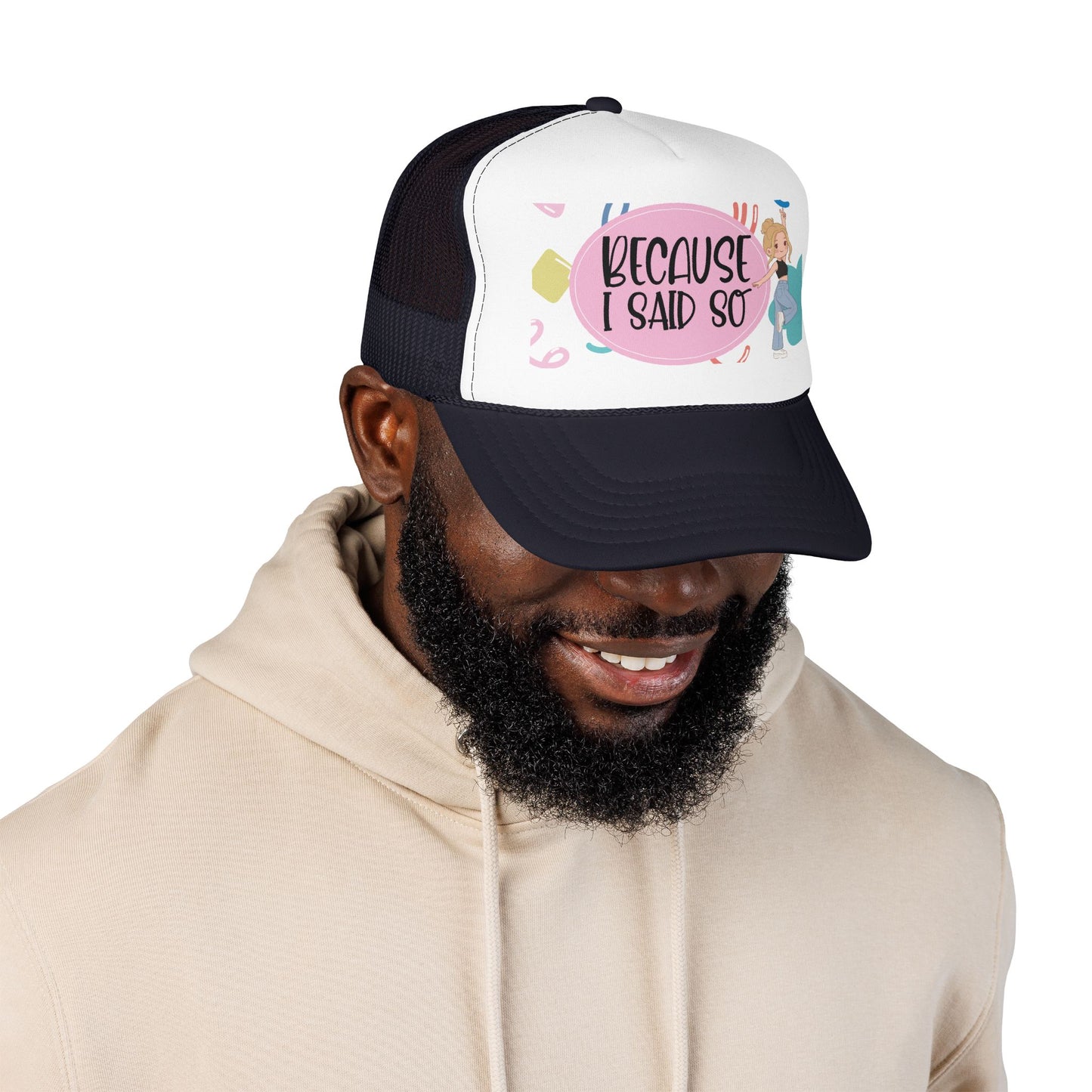 Because I Said So  (Pink Party)- Foam Trucker Hat