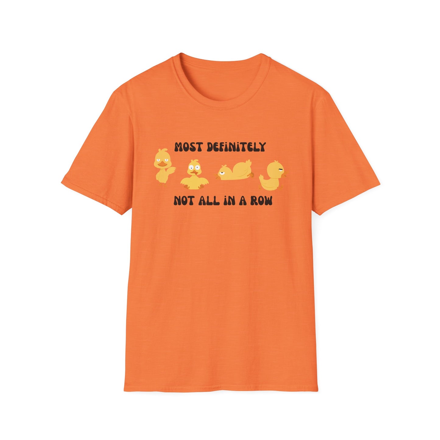 Most Definitely Not All in a Row" T-Shirt