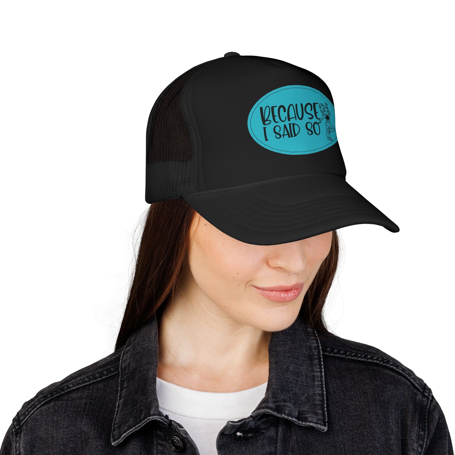 Because I Said So (Blue) - Foam Trucker Hat