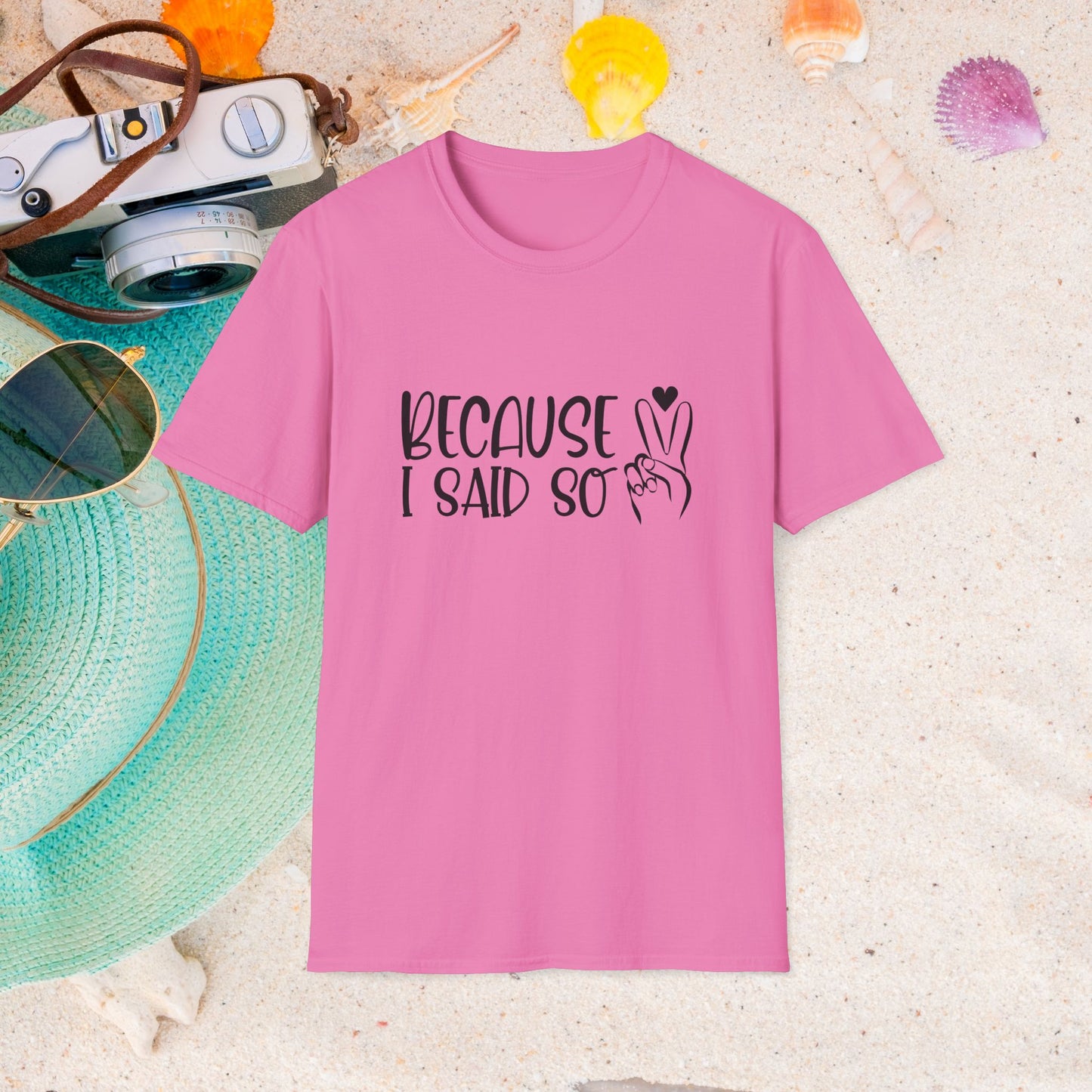 Because I Said So T-Shirt — Playful Mom/Parent Tee