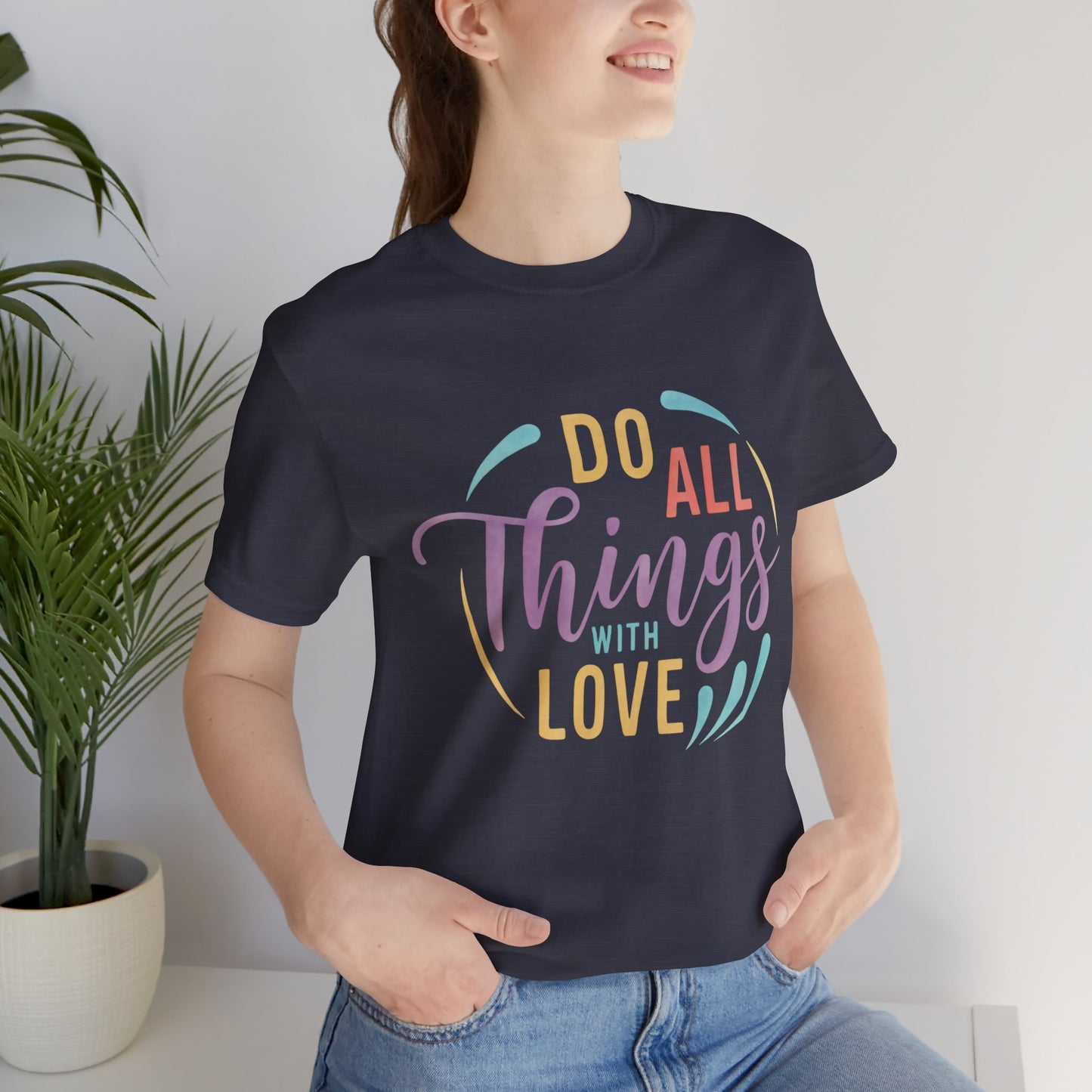 Do All Things With Love Inspirational Graphic T-Shirt