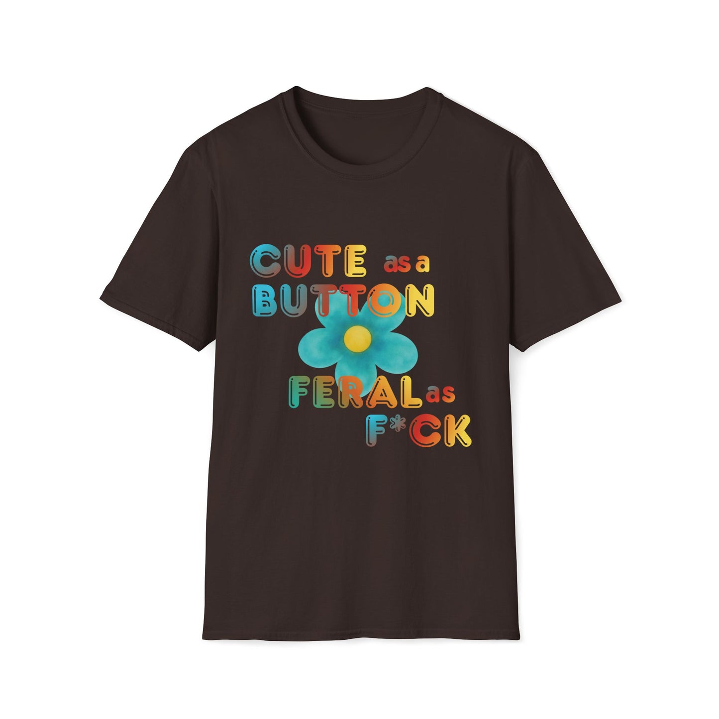 Cute as a Button Graphic Tee — Retro Flower "Cute as a Button, Feral as F*ck"