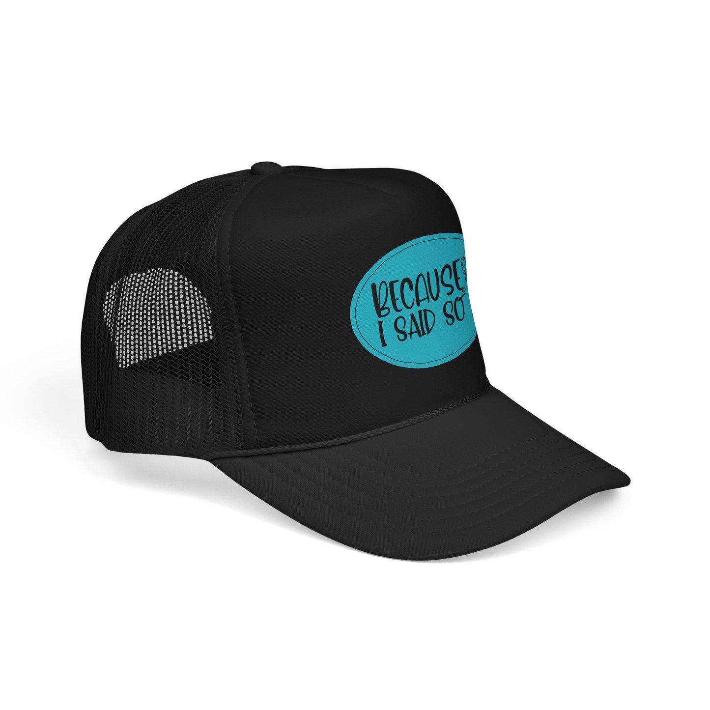 Because I Said So (Blue) - Foam Trucker Hat