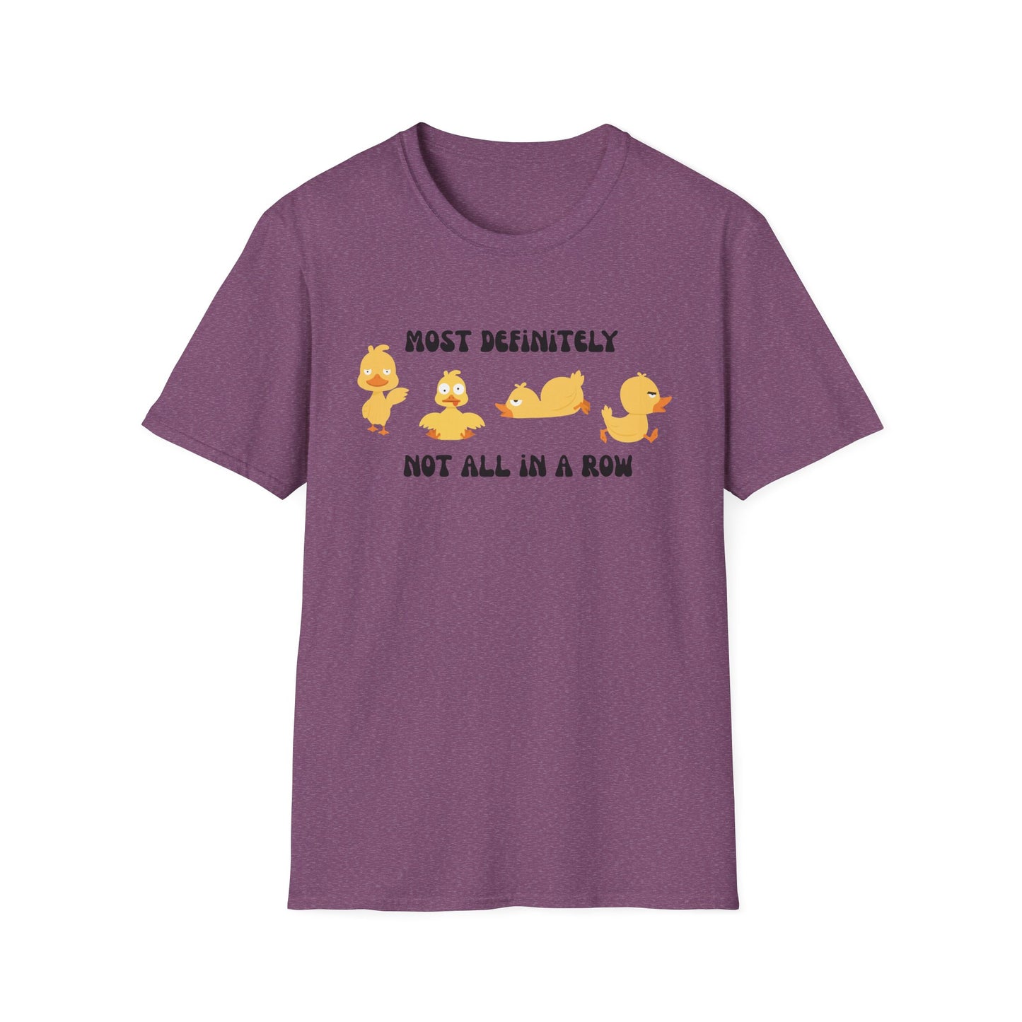 Most Definitely Not All in a Row" T-Shirt