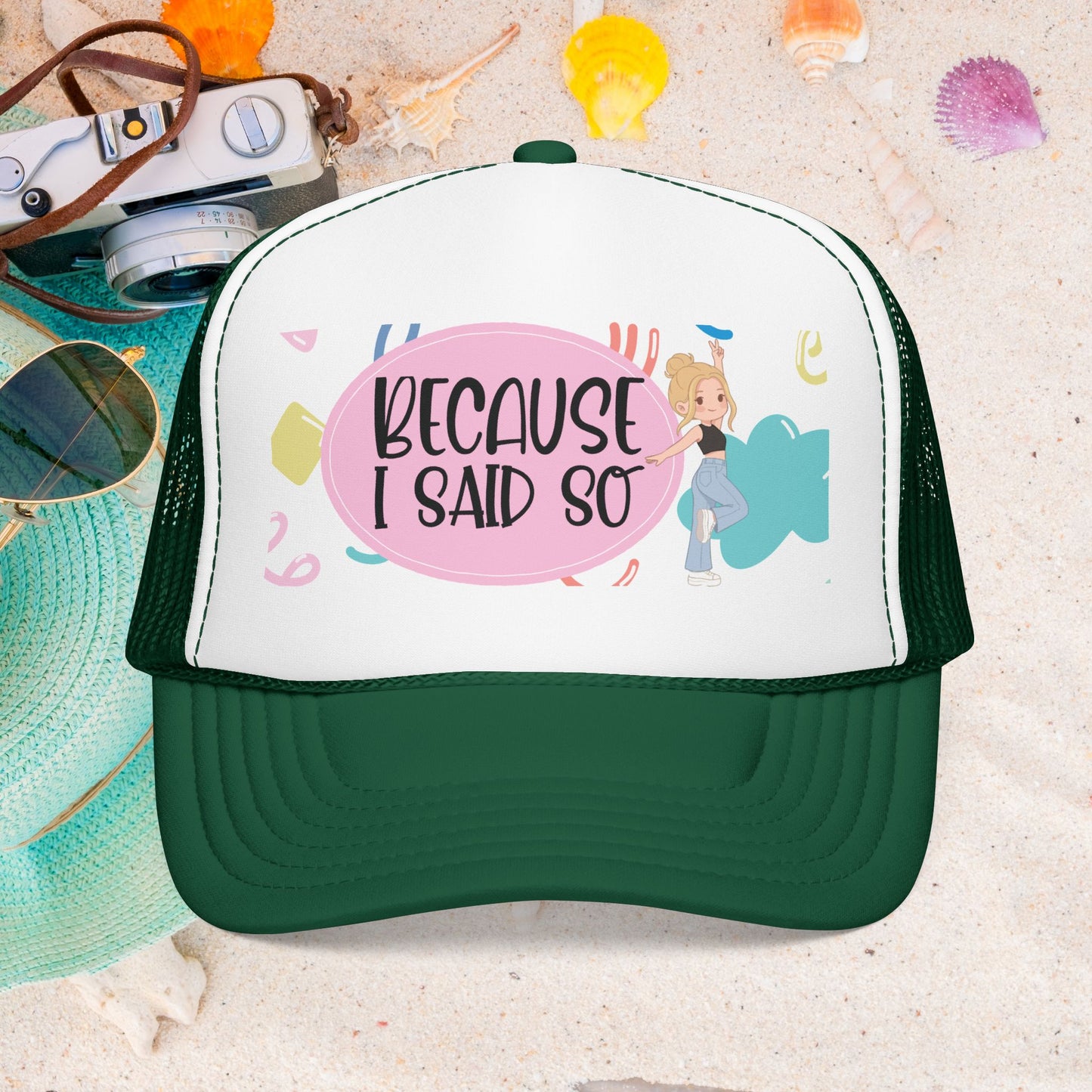 Because I Said So  (Pink Party)- Foam Trucker Hat