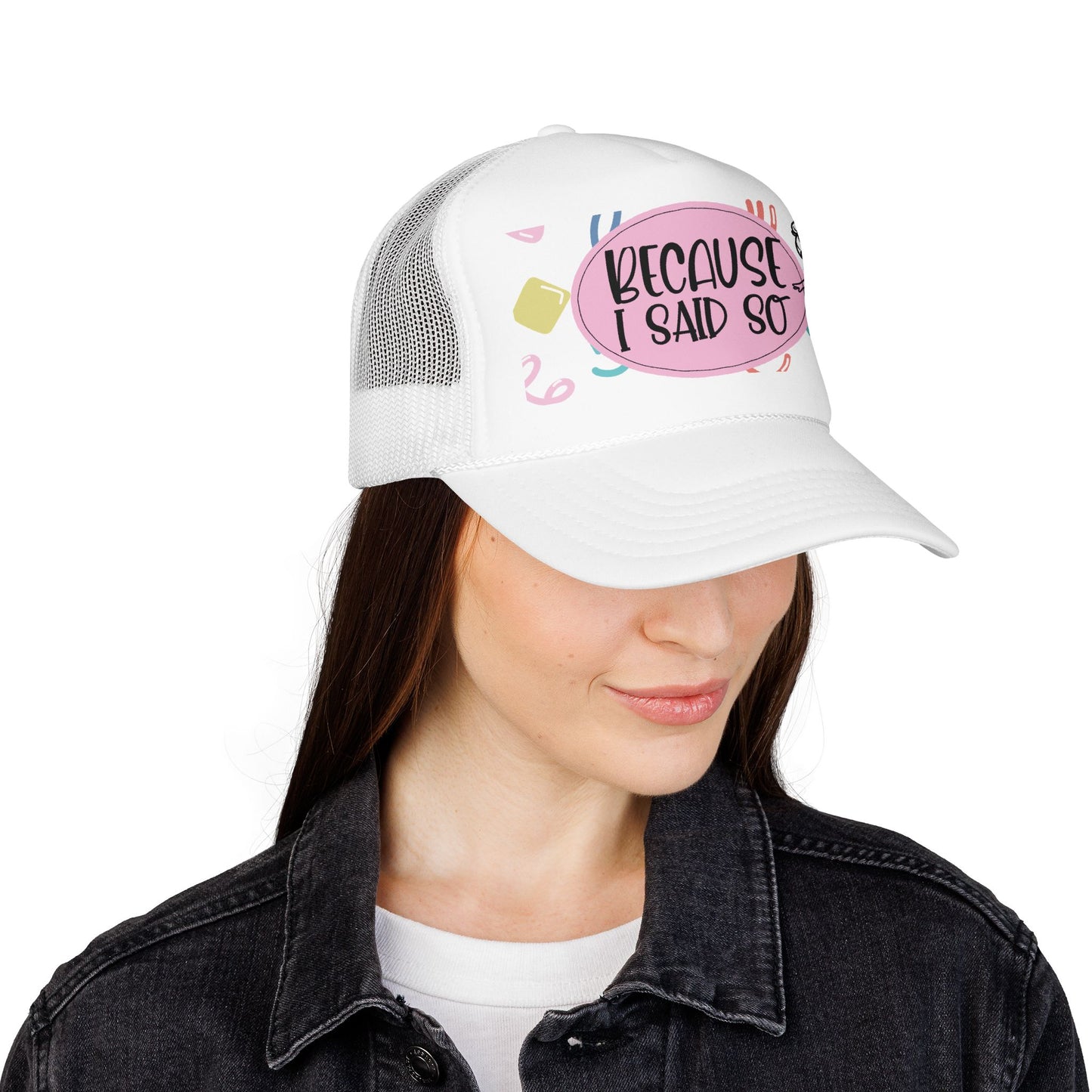 Because I Said So (Geo Pastel) - Foam Trucker Hat
