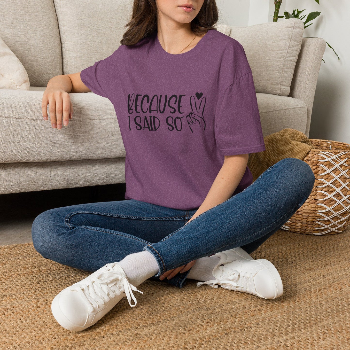 Because I Said So T-Shirt — Playful Mom/Parent Tee