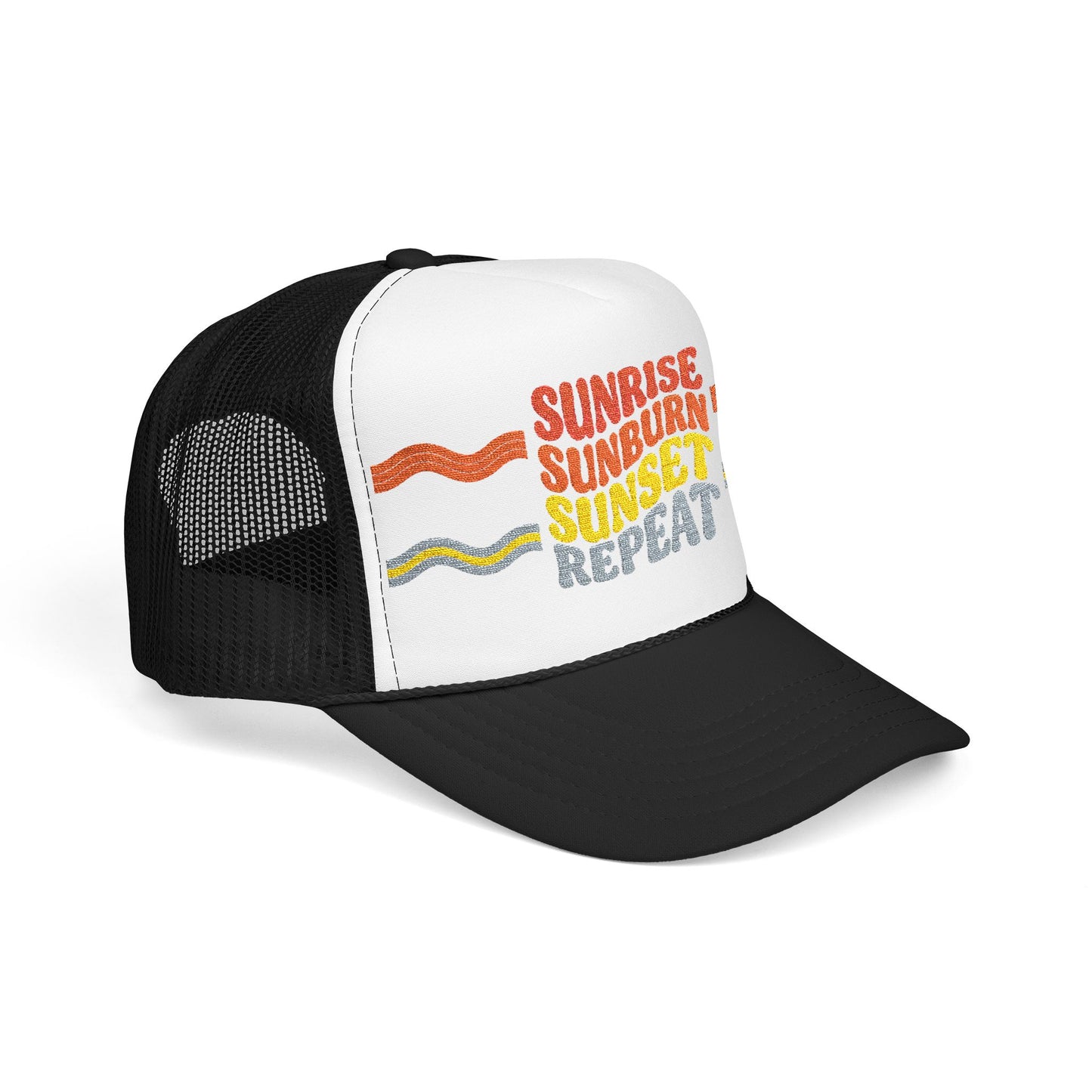 Sunrise Sunburn Sunset Repeat- Foam Trucker Hat