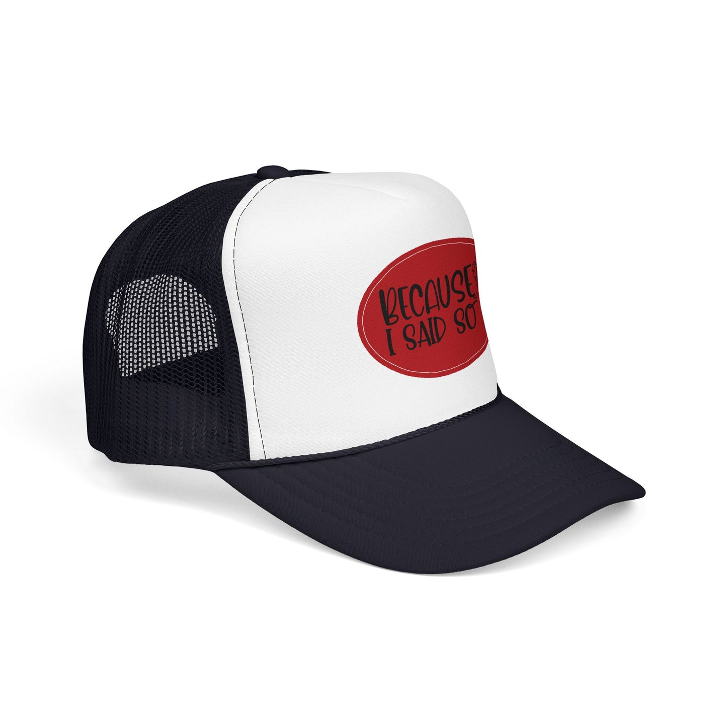 Because I Said So (Red) - Foam Trucker Hat
