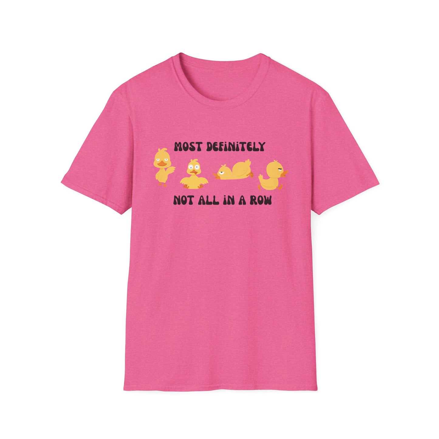 Most Definitely Not All in a Row" T-Shirt