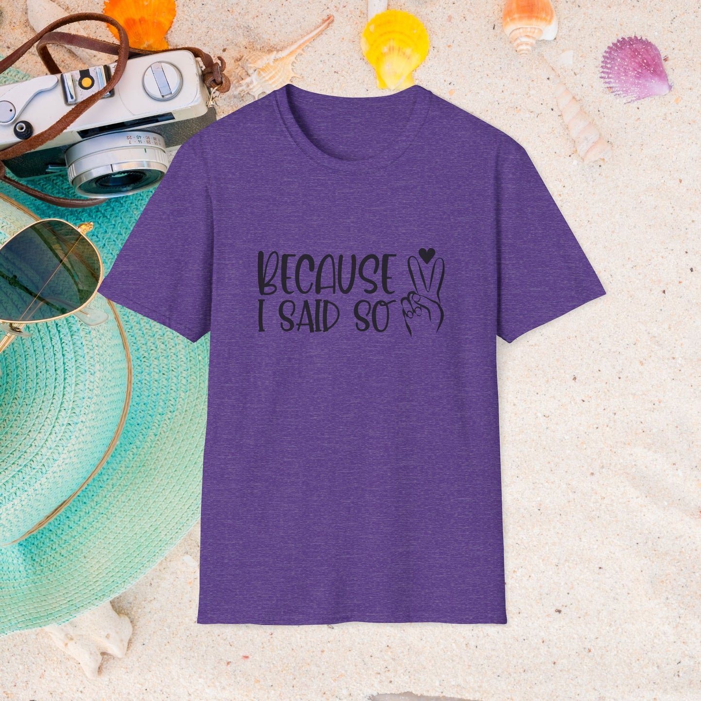 Because I Said So T-Shirt — Playful Mom/Parent Tee