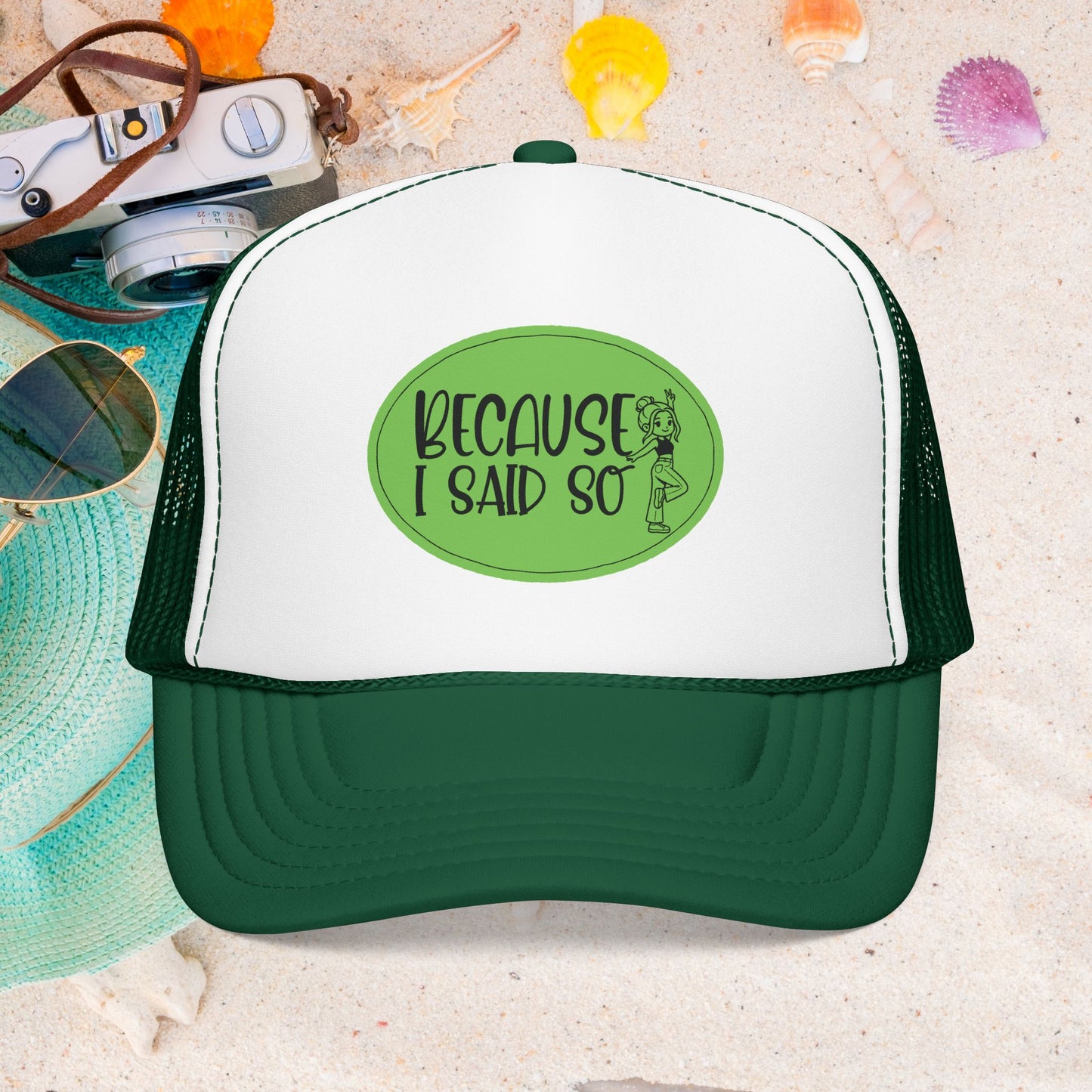 Because I Said So (Green) - Foam Trucker Hat