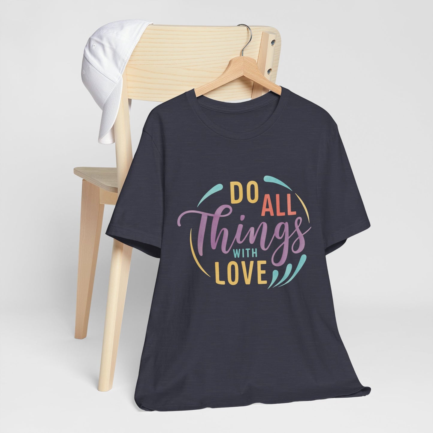 Do All Things With Love Inspirational Graphic T-Shirt
