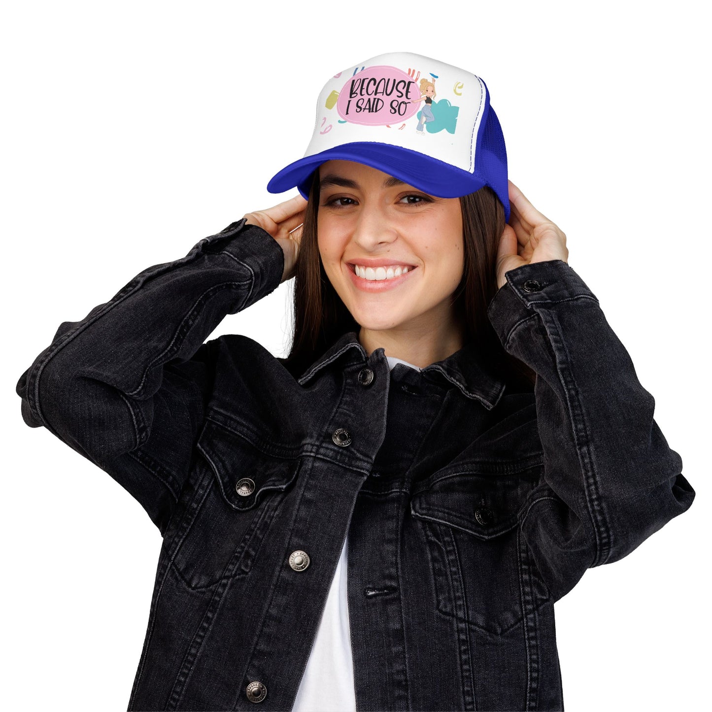 Because I Said So  (Pink Party)- Foam Trucker Hat